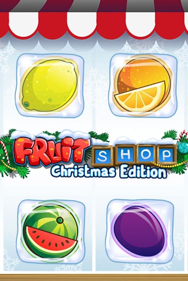Бесплатная игра Fruit Shop Christmas Edition от NetEnt Deluxe | ChampionSlots Casino 